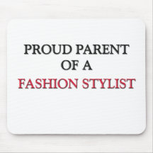 Proud Parent Of A FASHION STYLIST Mousepads