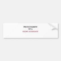 Proud Parent Of A FLIGHT ATTENDANT Bumper Sticker
