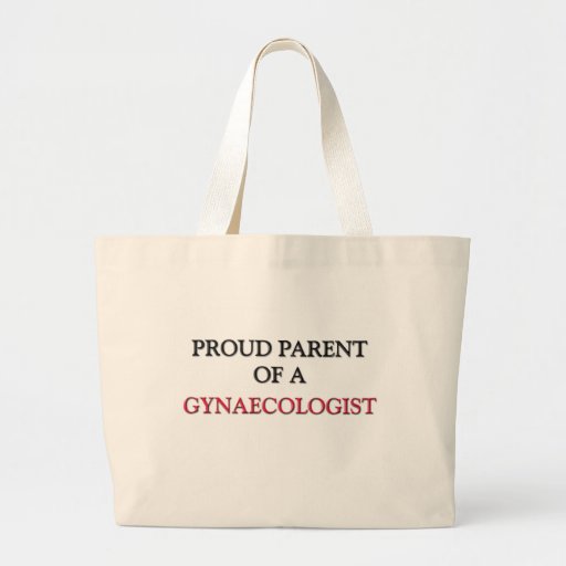 Proud Parent Of A GYNAECOLOGIST Bag