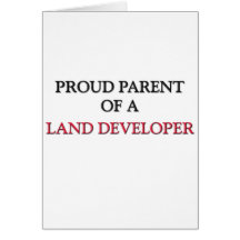 Proud Parent Of A LAND DEVELOPER Cards