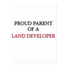 Proud Parent Of A LAND DEVELOPER Post Card