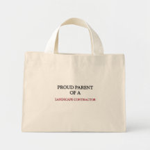 Proud Parent Of A LANDSCAPE CONTRACTOR Bags