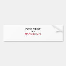 Proud Parent Of A MANSERVANT Bumper Sticker