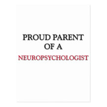 Proud Parent Of A NEUROPSYCHOLOGIST Postcards