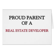 Proud Parent Of A REAL ESTATE DEVELOPER Greeting Cards