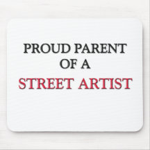 Proud Parent Of A STREET ARTIST Mouse Pads