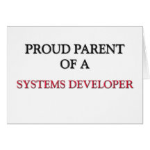 Proud Parent Of A SYSTEMS DEVELOPER Greeting Cards