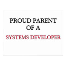Proud Parent Of A SYSTEMS DEVELOPER Post Card
