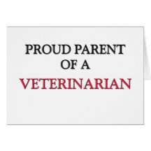 Proud Parent Of A VETERINARIAN Cards