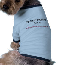 Proud Parent Of A WATER CONSERVATION OFFICER Pet Shirt