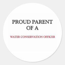 Proud Parent Of A WATER CONSERVATION OFFICER Sticker