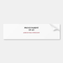 Proud Parent OF AN AGRICULTURAL CONSULTANT Bumper Sticker