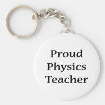 Proud Physics Teacher Key Chains