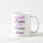 Proud Sister of a District Nurse Coffee Mugs