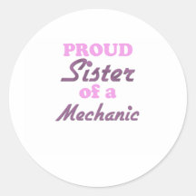 Proud Sister of a Mechanic Round Sticker