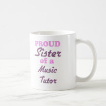 Proud Sister of a Music Tutor Coffee Mugs