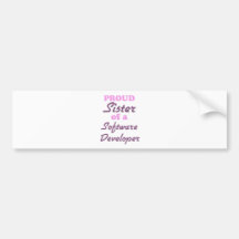 Proud Sister of a Software Developer Bumper Sticker