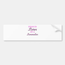 Proud Sister of a Sommelier Bumper Stickers