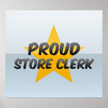 Proud Store Clerk Posters