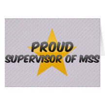 Proud Supervisor Of Mss Greeting Cards