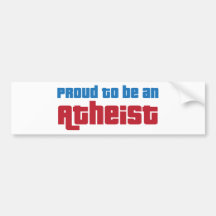 Proud To Be An Atheist Bumper Sticker