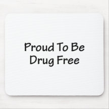 Proud to be drug free mousepad
