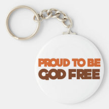 Proud to be God Free Atheist Key Chains