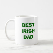 PROUD TO BE IRISH, BEST IRISH DAD MUG