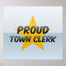 Proud Town Clerk Posters