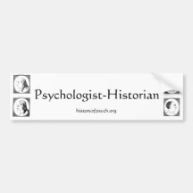 Psychologist-Historian Bumper sticker