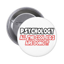 Psychology...Cool Kids Pinback Buttons