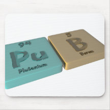Pub as Pu Plutonium and B Boron Mousepad