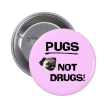 Pugs Not Drugs Button