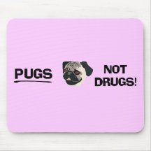 Pugs Not Drugs Mousepad
