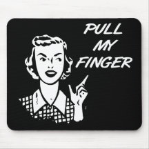 Pull My Finger Retro Housewife B&W Mousepads