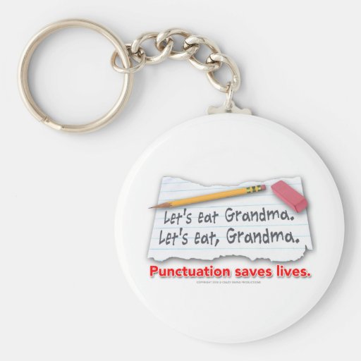 Punctuation Saves Lives Keychains