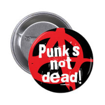 Punk's not dead! pinback button