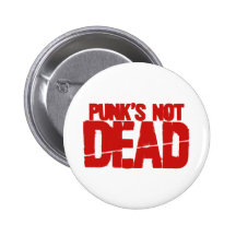 Punks Not Dead Pinback Buttons