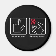 Push Button, Receive Bacon - Bacon Dispenser Fridge Magnet