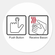 Push Button, Receive Bacon - Bacon Dispenser Sticker