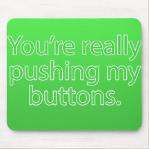 Pushing my buttons Mousepad