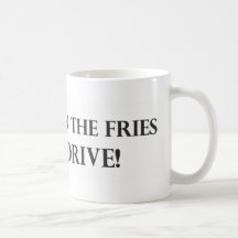 Put Down the Fries and Drive.pdf Coffee Mugs
