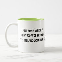Put Some Whiskey In My Coffee It's Ireland 5 clock Coffee Mugs