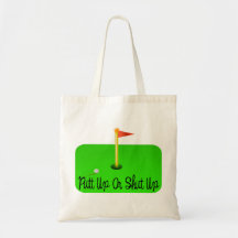 Putt Up Or Shut Up Golf Canvas Bags