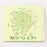 Queen For A Day Mousepad