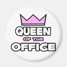Queen of the Office Fridge Magnet