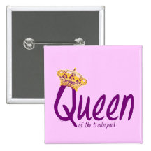 Queen of the Trailerpark Pinback Button