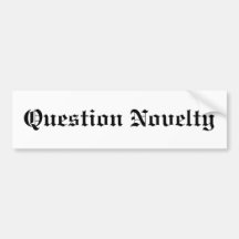 Question Novelty Bumper Sticker