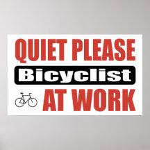 Quiet Please Bicyclist At Work Poster