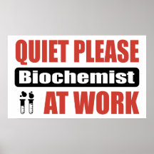 Quiet Please Biochemist At Work Print